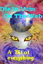 This graphic was created by Die as a link button to her web site. I thought it appropriate to use it as the link graphic.